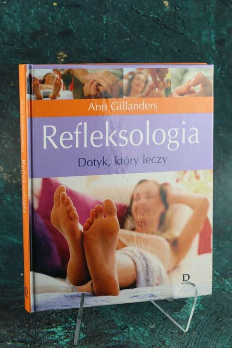 Refleksologia dotyk który leczy Gillanders