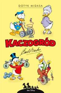 Kaczogród. Dotyk Midasa i inne historie z lat... - Carl Barks