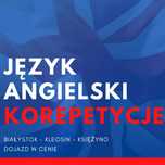 Korepetycje j. angielski z dojazdem - Białystok/Kleosin/Księżyno