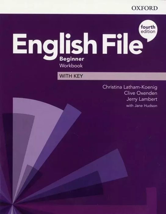 English File. Beginner Workbook + Key, Fourth Edition. Oxford