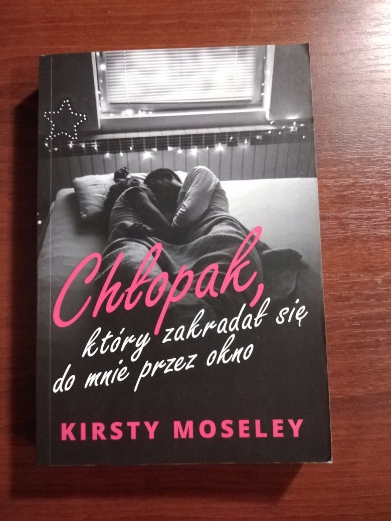 Chłopak, który zakradał się do mnie przez okno - Kirsty Moseley