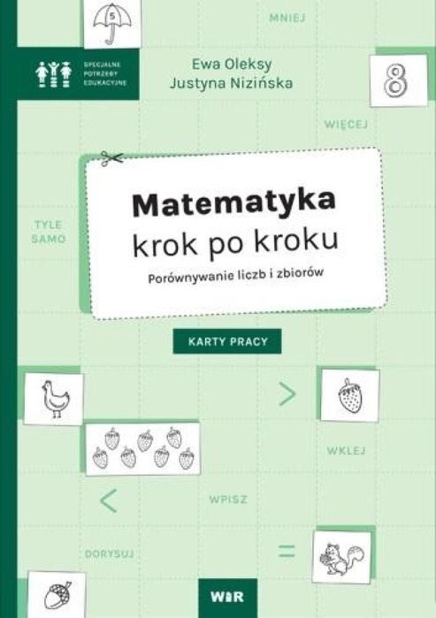 Matematyka krok po kroku. Porównywanie liczb i.. Ewa Oleksy, Justyna