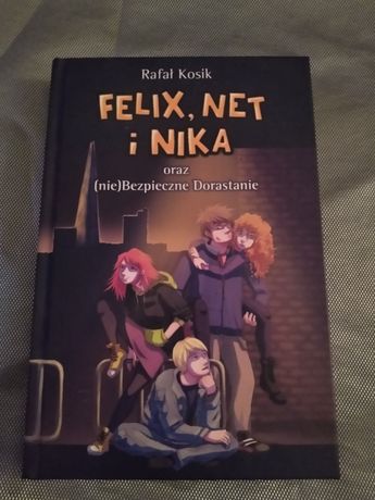 Felix,Net i Nika oraz ( nie)Bezpieczne Dorastanie