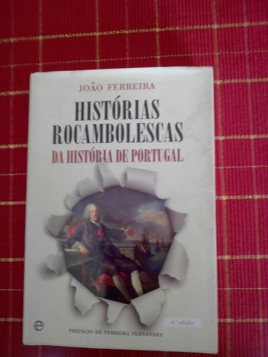 Histórias Rocambolescas Da História De Portugal