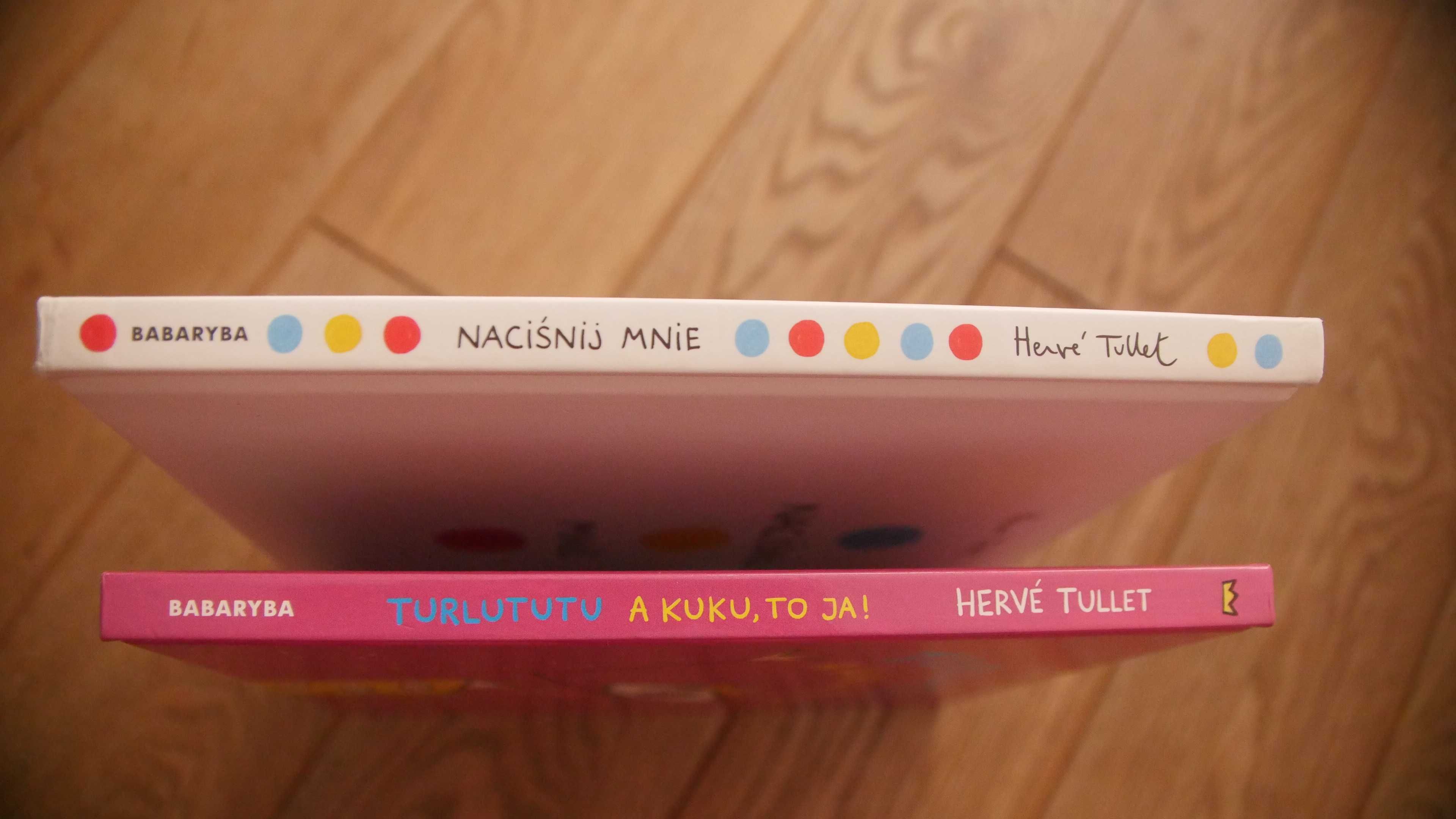 "Turlututu A kuku,to ja!" & "Naciśnij mnie"-Hervé Tullet - 2 książki