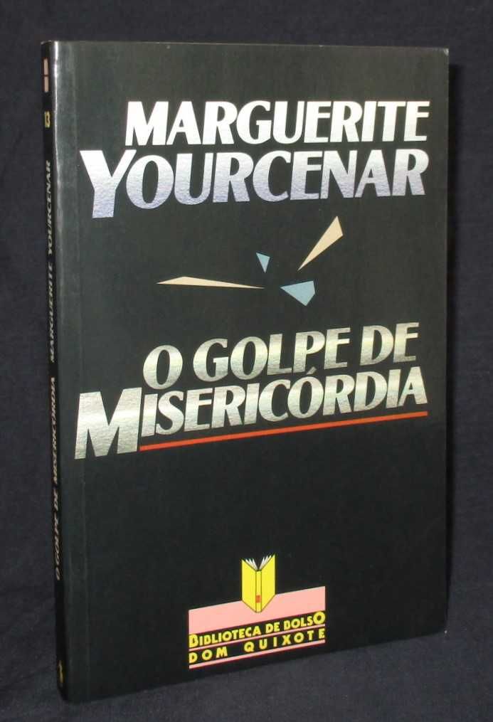 Livro O Golpe de Misericórdia Marguerite Yourcenar Dom Quixote