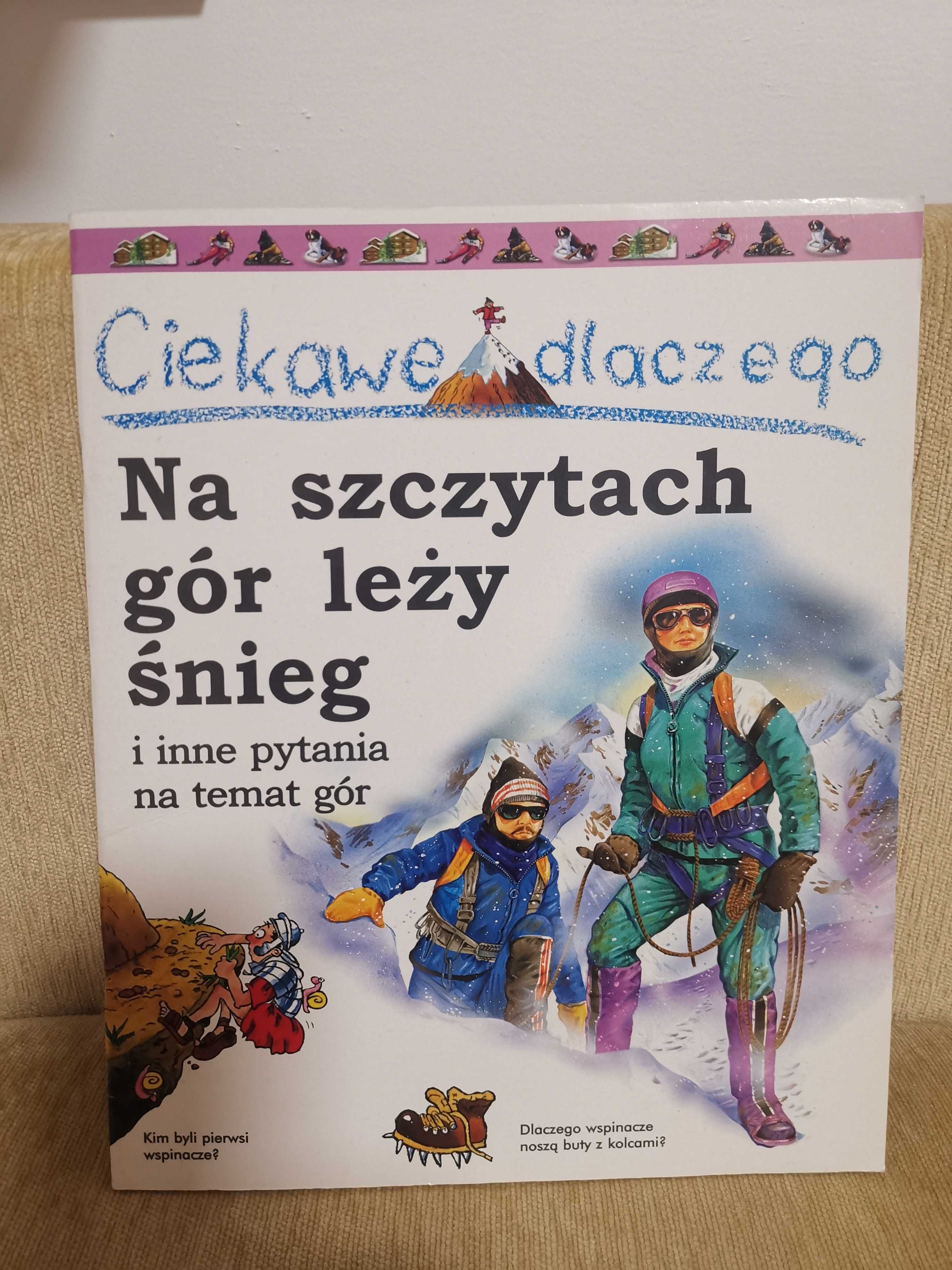 Ciekawe dlaczego Na szczytach gór leży śnieg