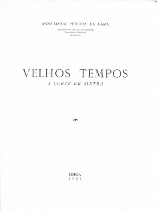 Velhos tempos – A corte em Sintra - Anna-Maria Pereira da Gama