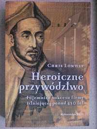 Chris Lowney Heroiczne przywództwo 2011 WAM