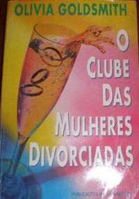 O Clube das Mulheres Divorciadas - Olívia Goldsmith
