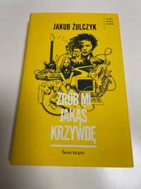 Zrób mi jakąś krzywdę - Jakub Żulczyk