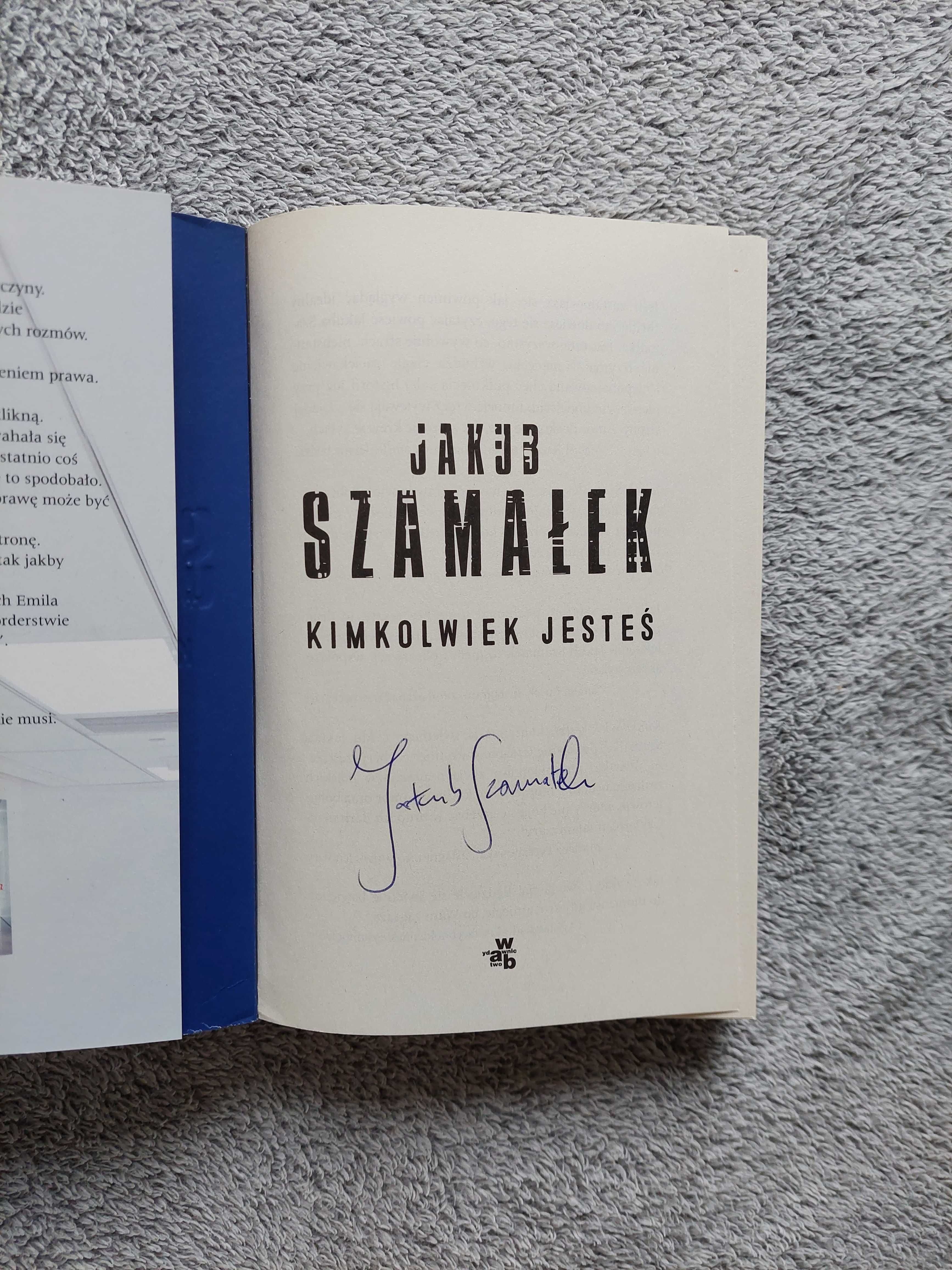 "Kimkolwiek jesteś" Jakub Szamałek Książka z autografem