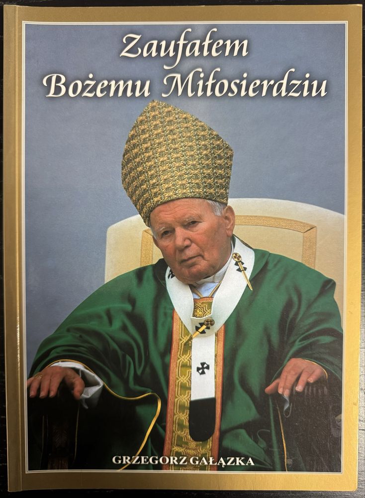 Jan Paweł II Zaufałem Bożemu Miłosierdziu