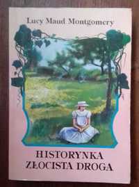 Historynka/Złocista droga - Lucy Maud Montgomery