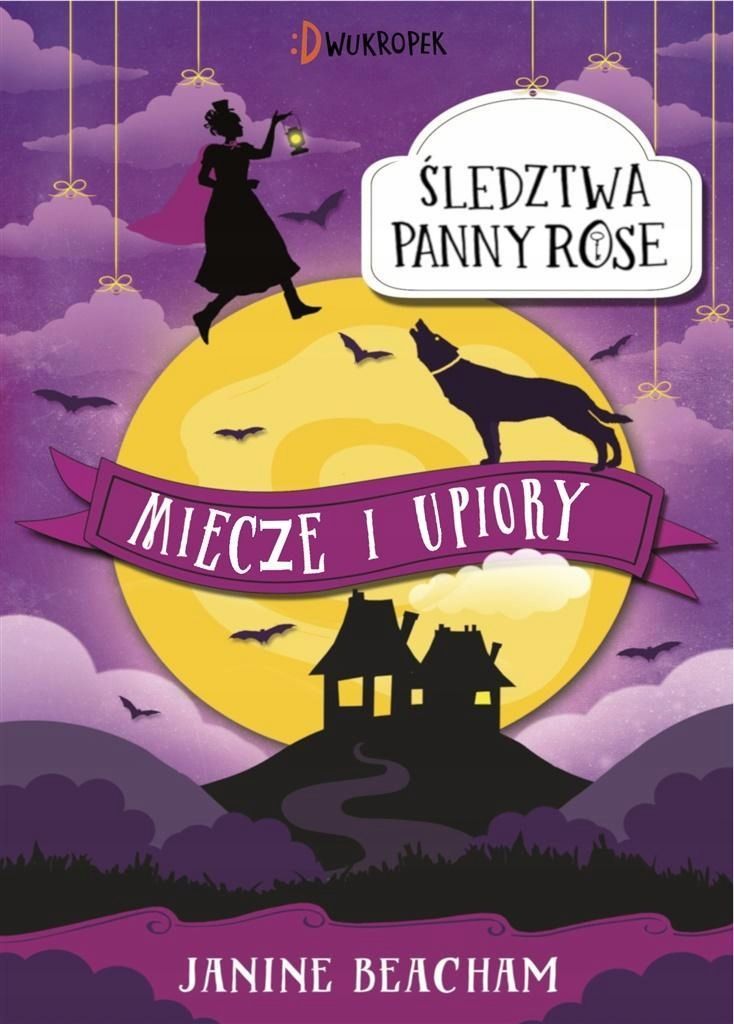 Śledztwa Panny Rose T.3 Miecze I Upiory