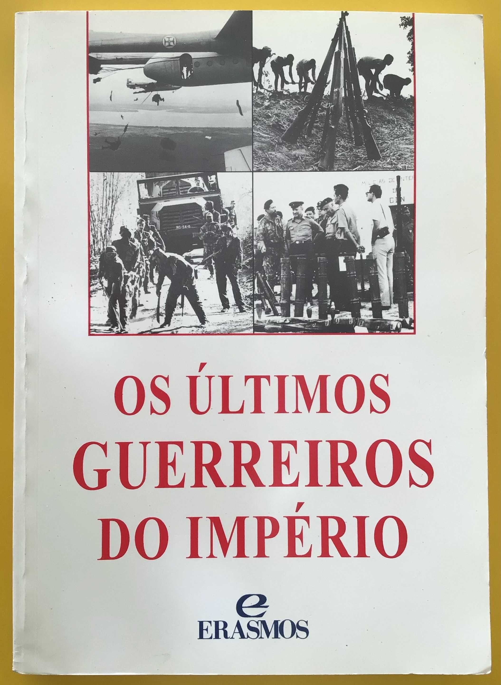 Guerra do ultramar - OS ÚLTIMOS GUERREIROS DO IMPÉRIO - Rui Rodrigues