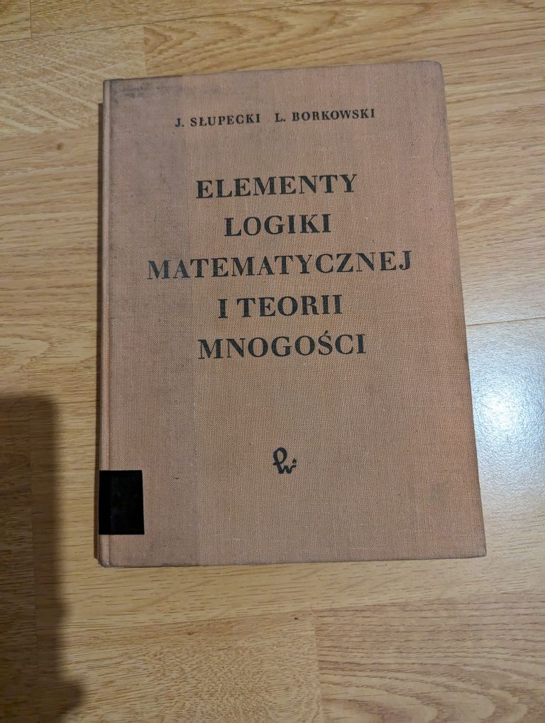 Elementy Logiki Matematycznej i Teorii Mnogości, Słupecki, Borkowski