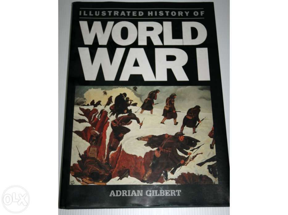 The illustrated history of World War 1