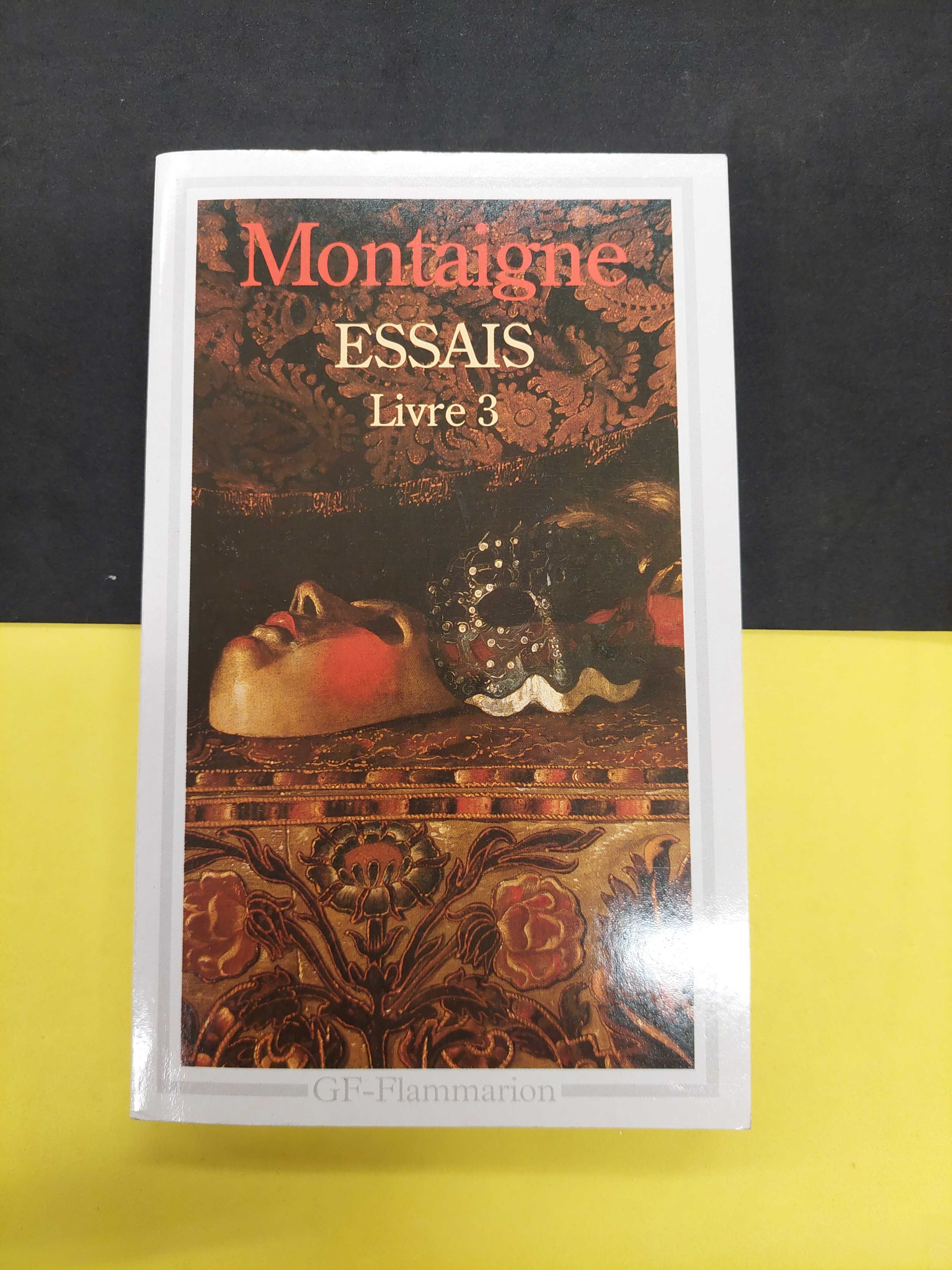 Montaigne - Essasis. Livres 1, 2 3