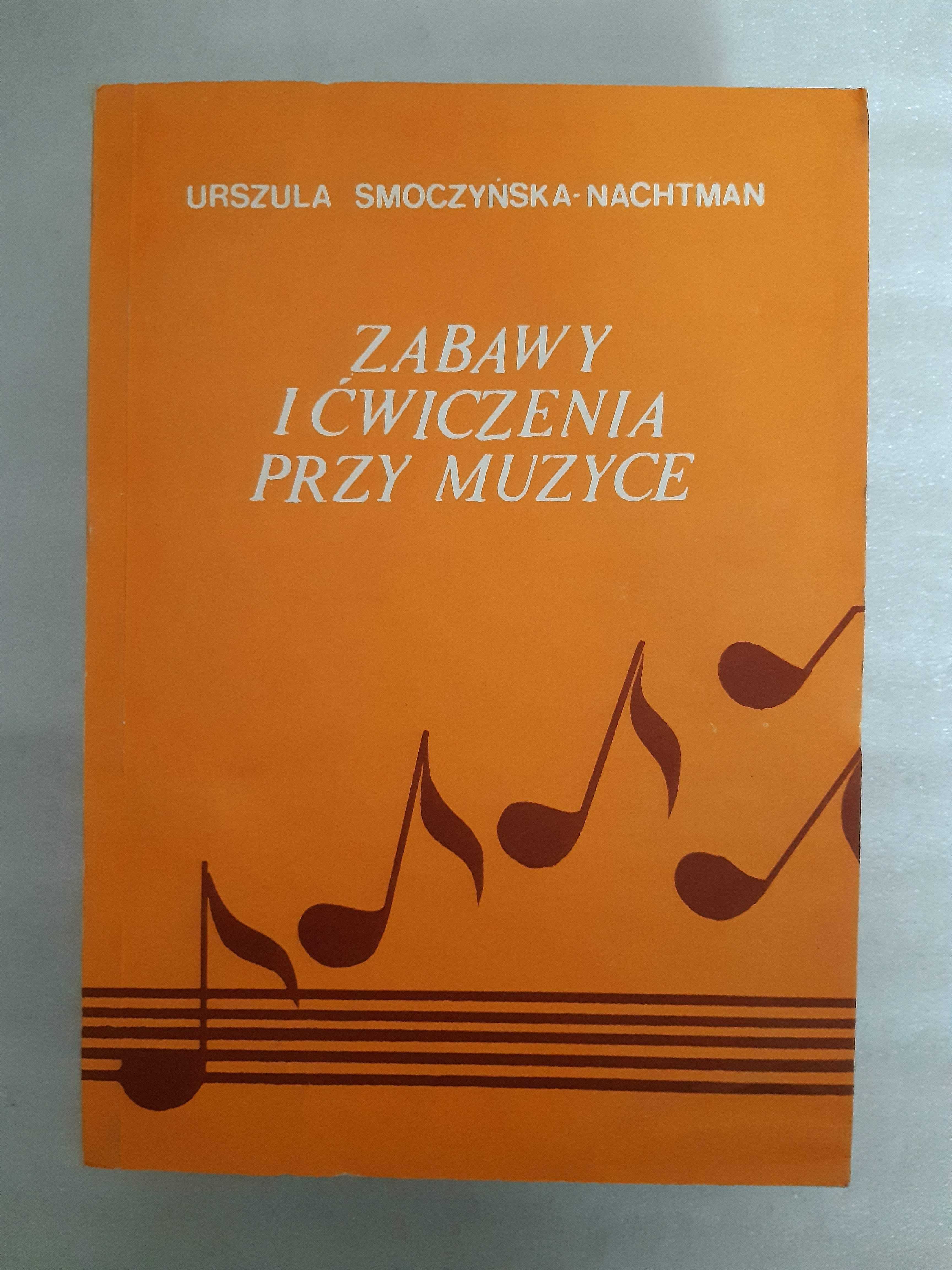 "Zabawy i ćwiczenia przy muzyce" Smoczyńska-Nachtman