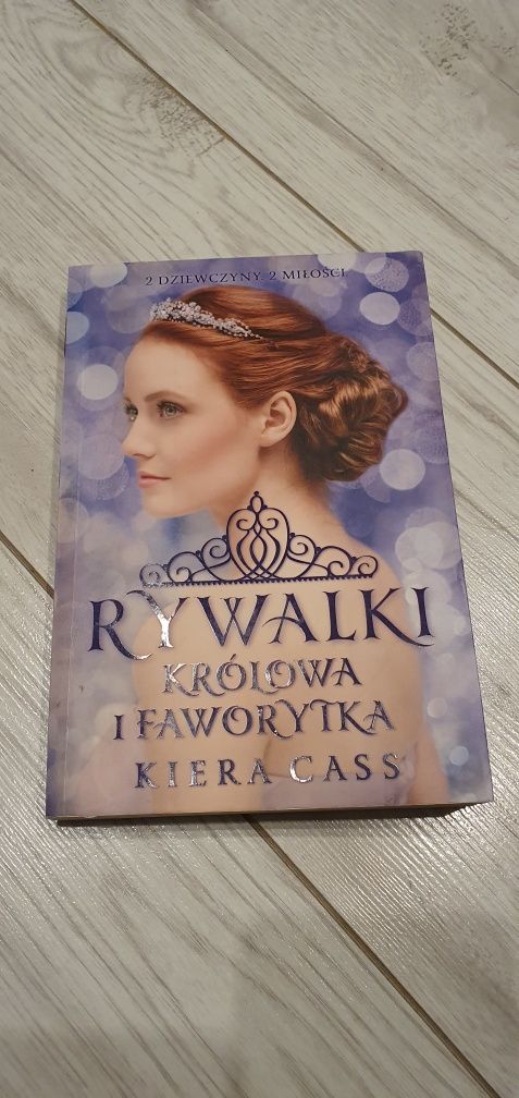 Kiera Cass Królowa i Faworytka Seria Rywalki