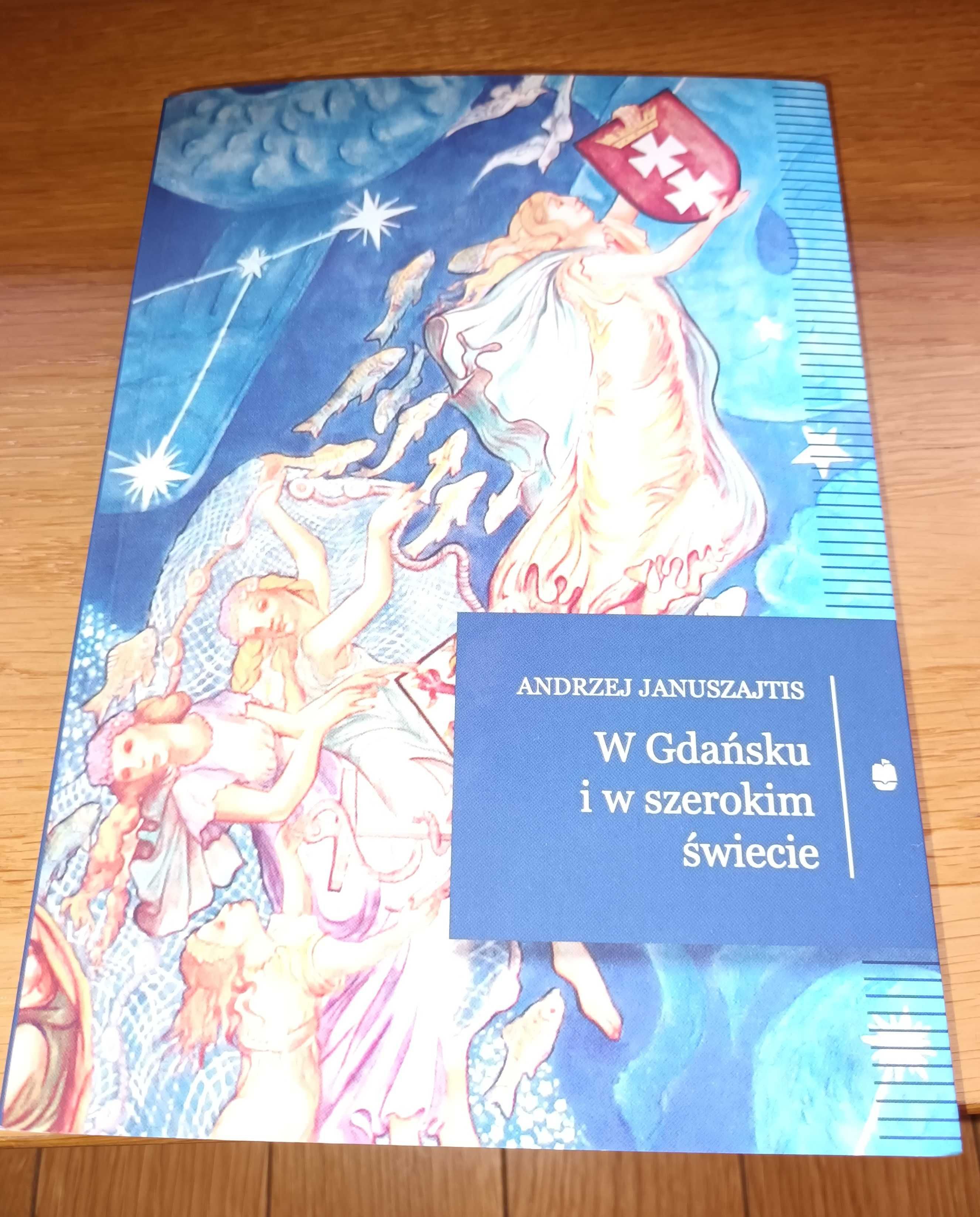 W Gdańsku i w szerokim świecie Andrzej Januszajtis.