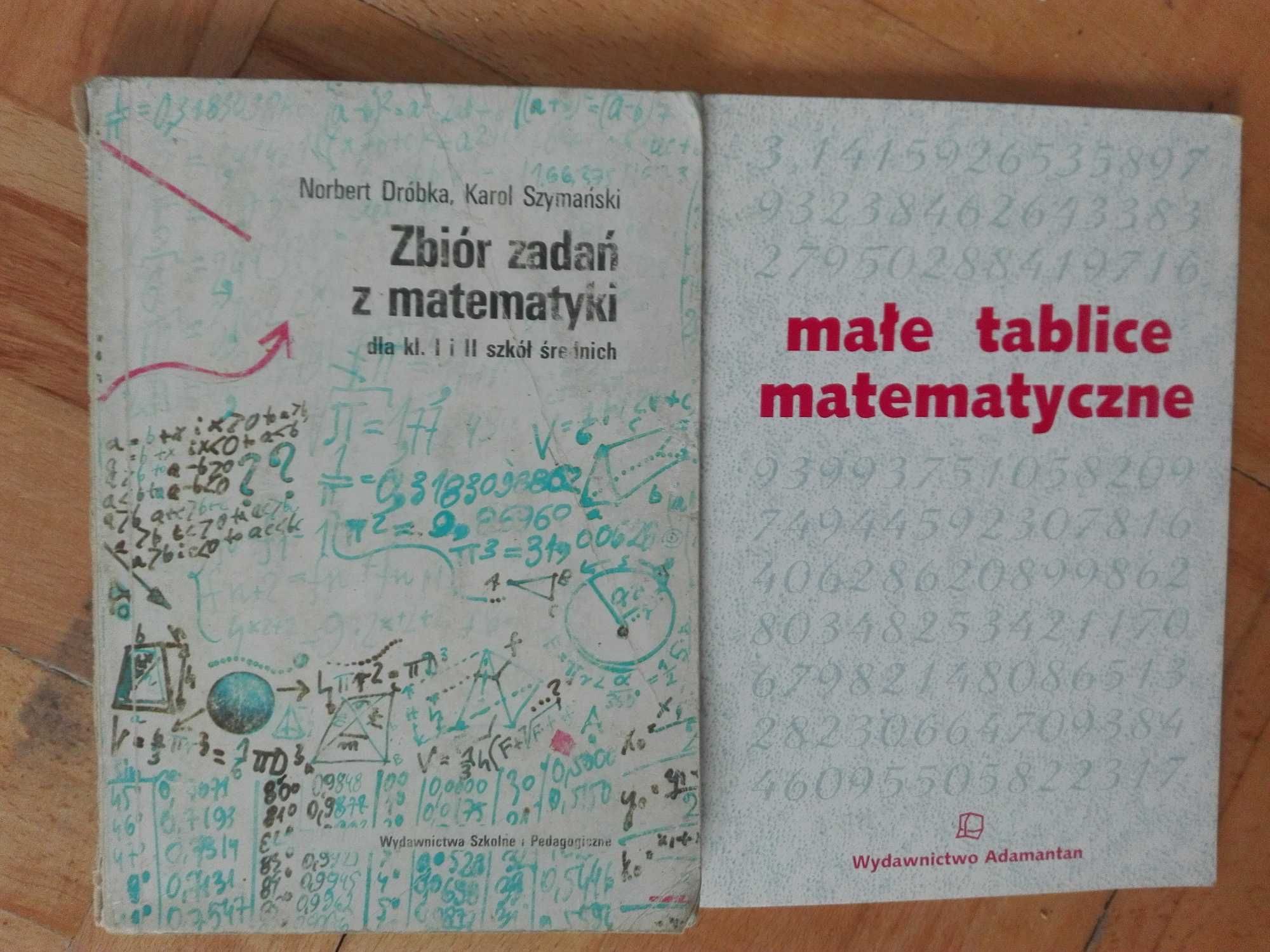 Zbiór zadań z matematyki I i II Dróbka Szymański; Tablice matematyczne