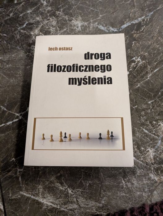 Droga filozoficznego myślenia Lech Ostasz