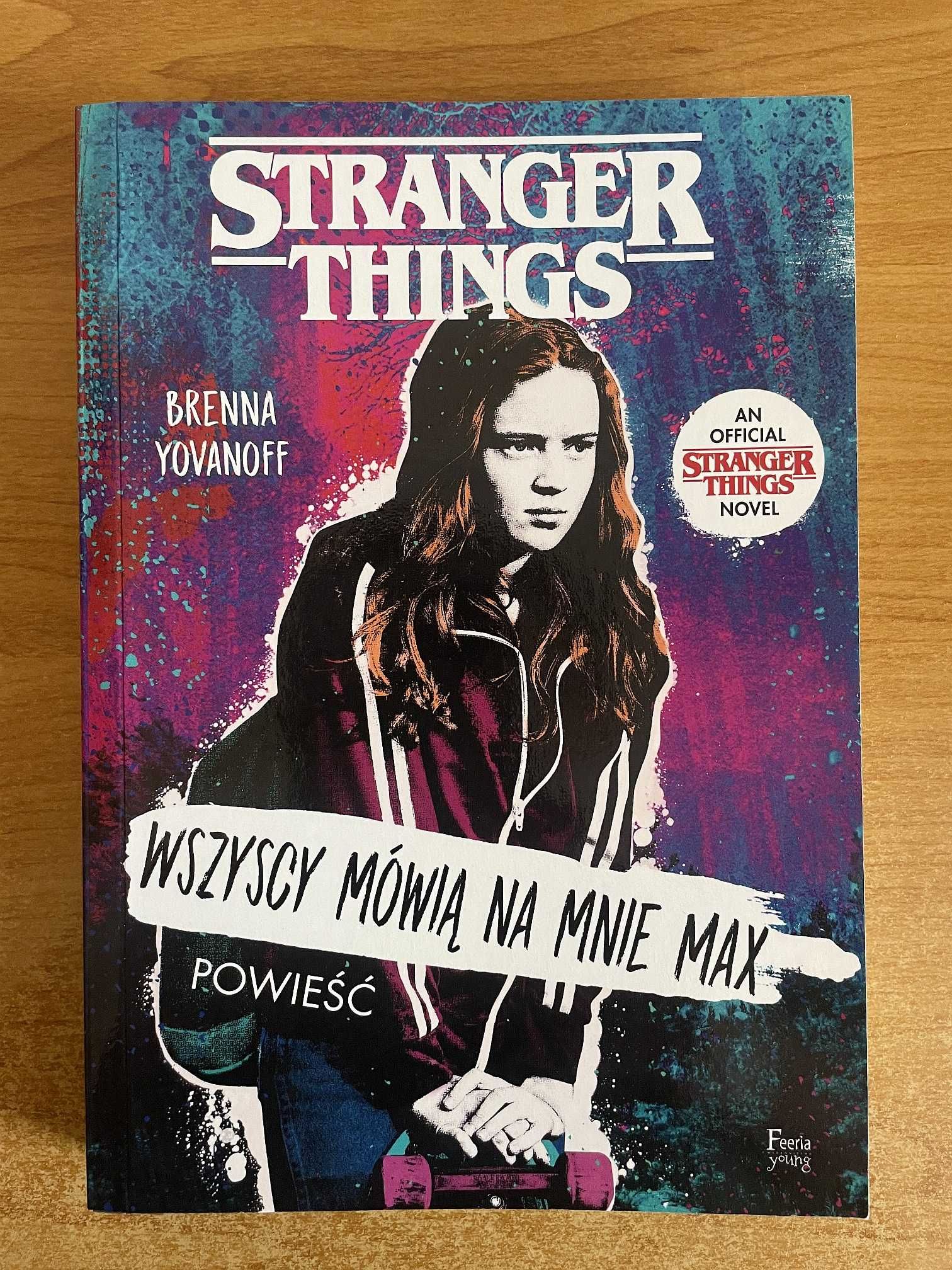 Brenna Yovanoff - Stranger Things: Wszyscy mówią na mnie Max