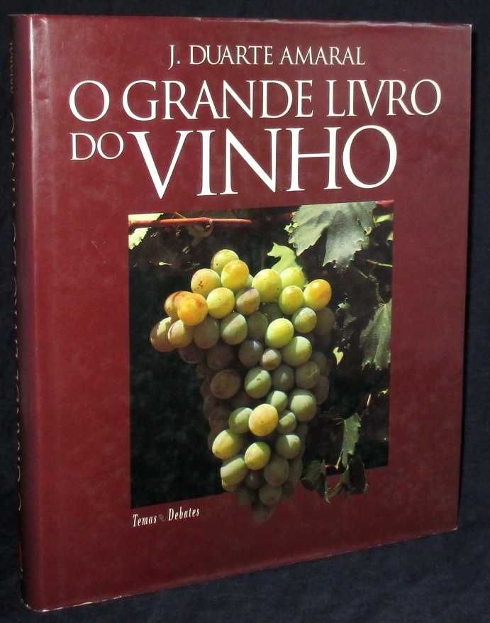 O Grande Livro do Vinho J. Duarte Amaral Temas e Debates