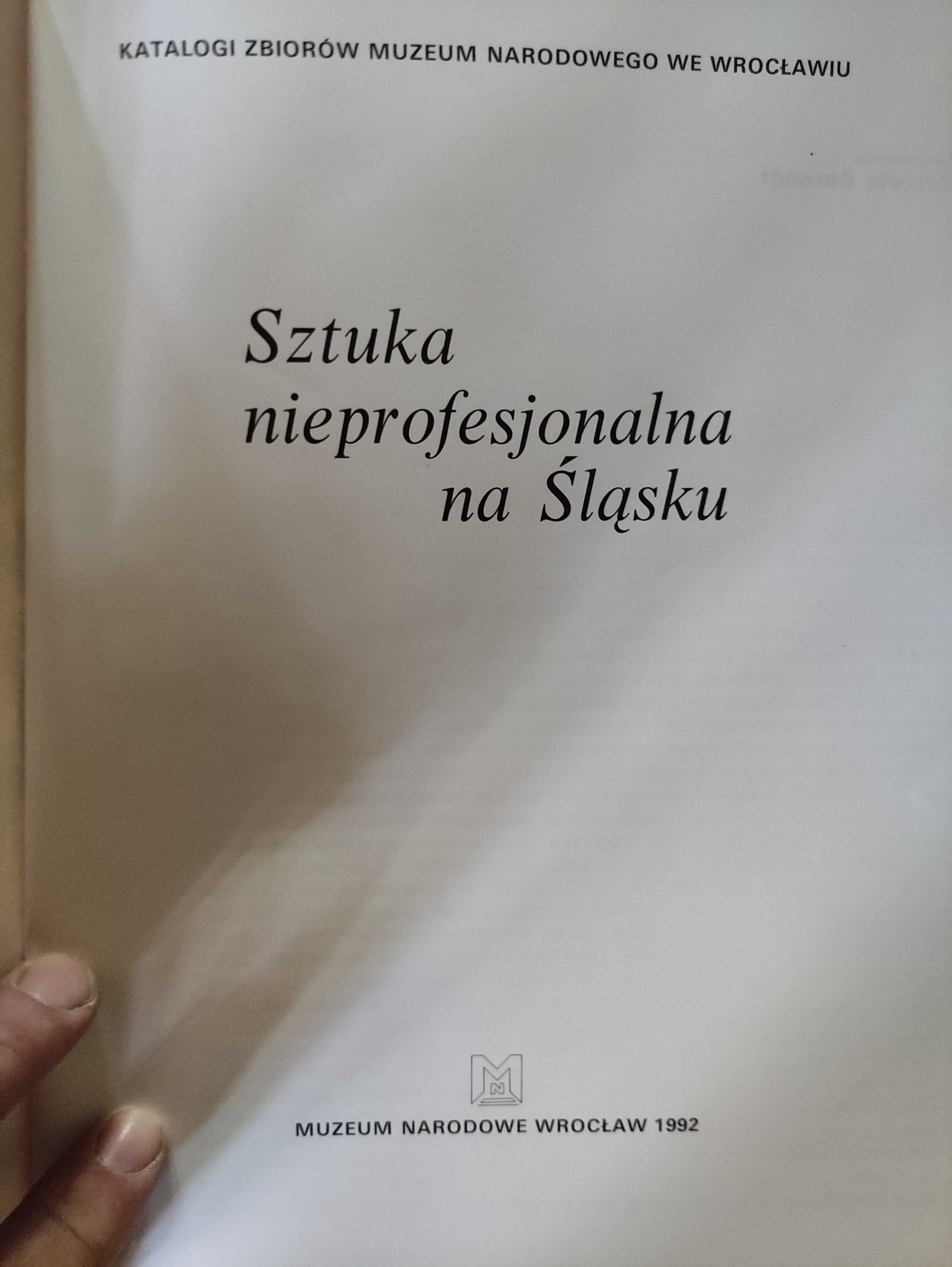 Sztuka nieprofesjonalna na Śląsku - red. Elżbieta Berendt / unikat!