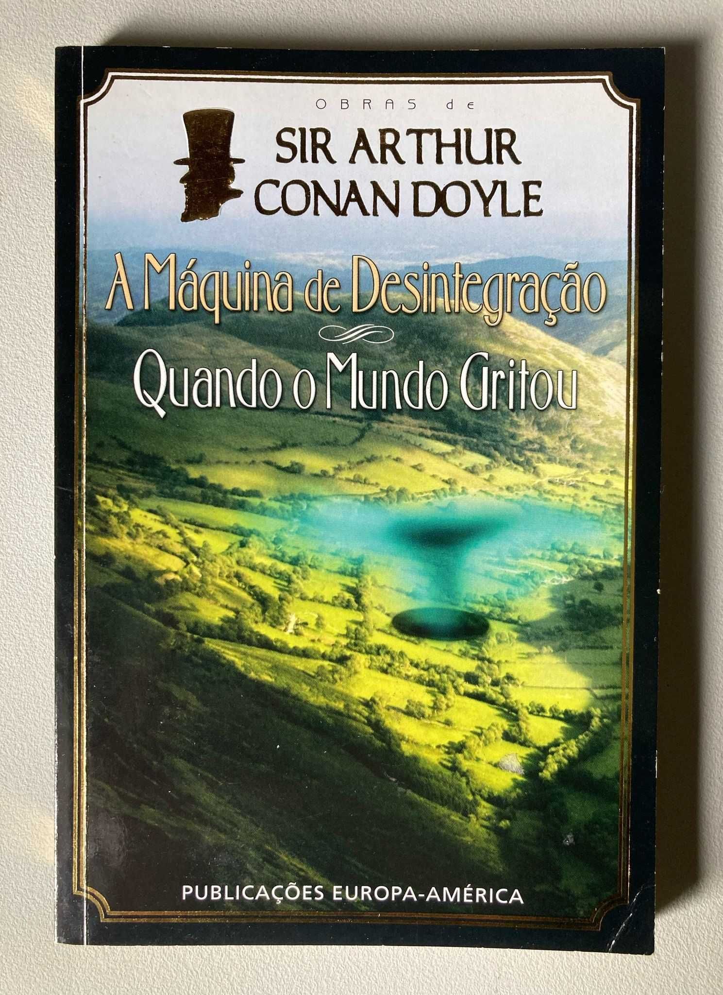 A Máquina de Desintegração / Quando o Mundo Gritou, de Sir A. C. Doyle