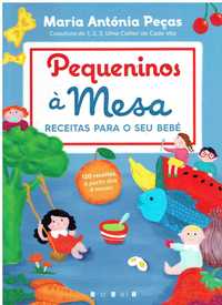 7465

Pequeninos à Mesa
Receitas para o seu bebé
de Maria  Peças