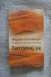 Zatrzymaj się  Wojciech Eichelberger