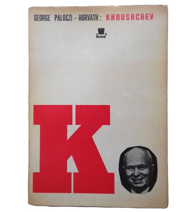 Khrushchev: O Caminho do Poder, de George Paloczi-Horvath