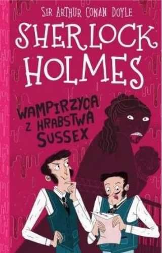Sherlock Holmes T.8 Wampirzyca z hrabstwa Sussex - Artur Conan Doyle