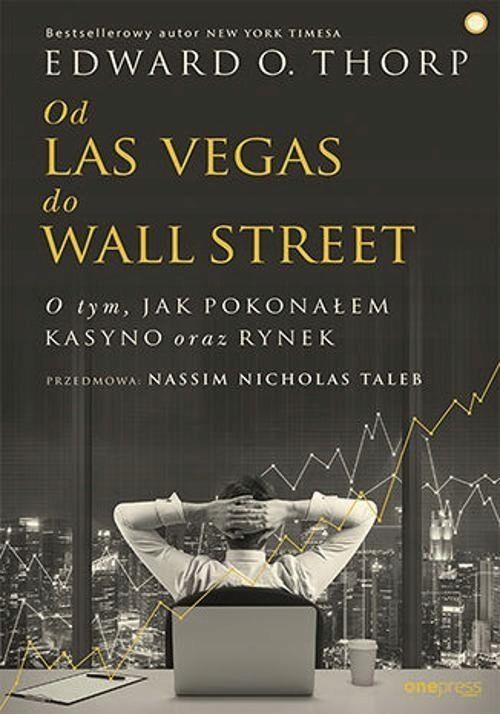 Od Las Vegas Do Wall Street. Otym Jak Pokonałem Kasyno Edward O. Thorp