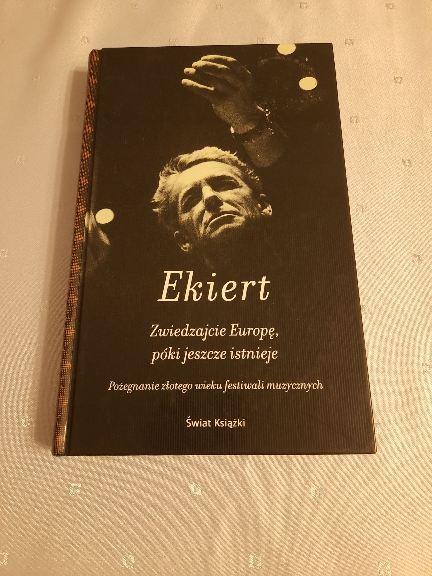 Zwiedzajcie Europę póki jeszcze istnieje J. Ekiert