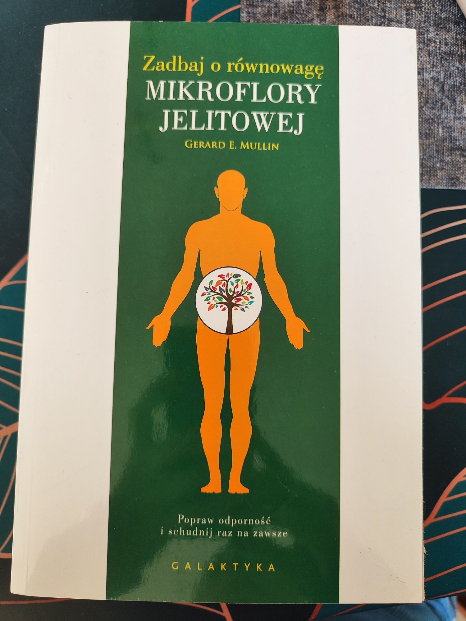 Zadbaj o równowagę mikroflory jelitowej Gerard E. Mullin