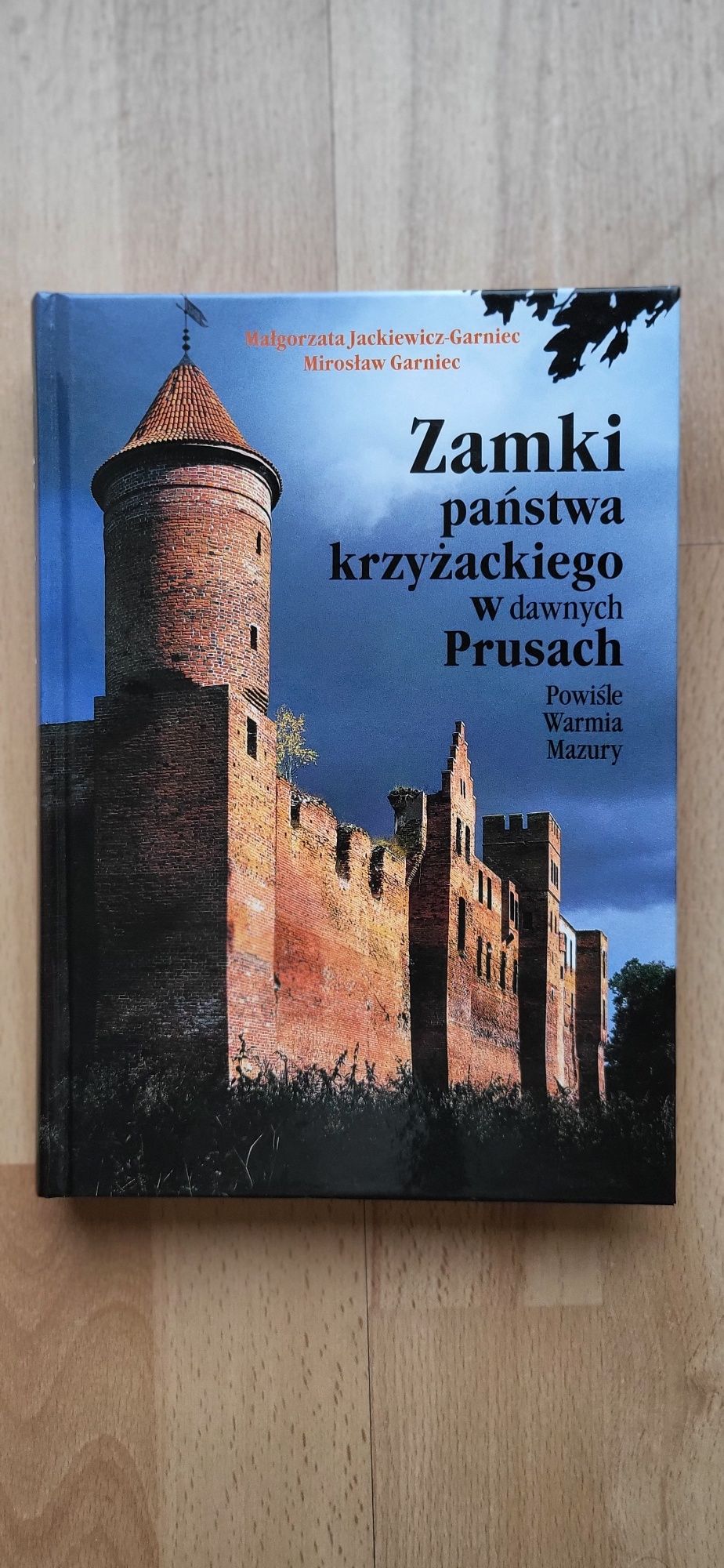 Zamki państwa krzyżackiego w dawnych Prusach, M.Jackiewicz-Garniec, M.