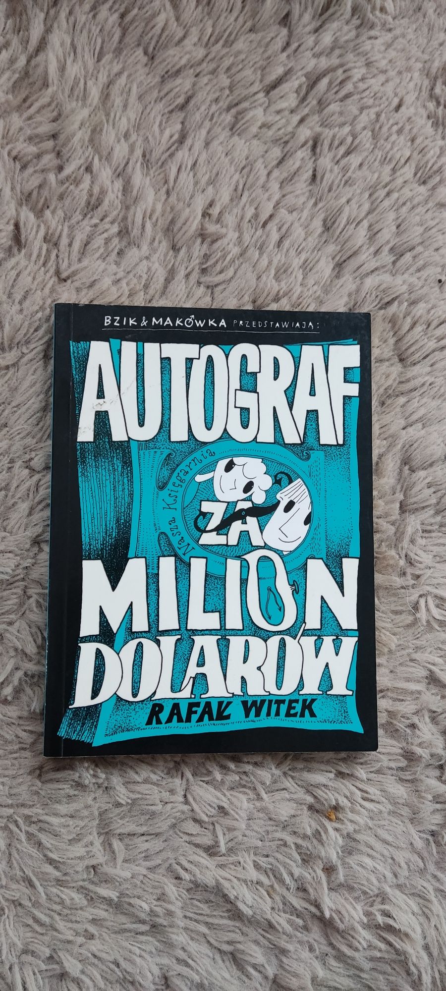 Autograf za milion dolarów Rafał Witek książka