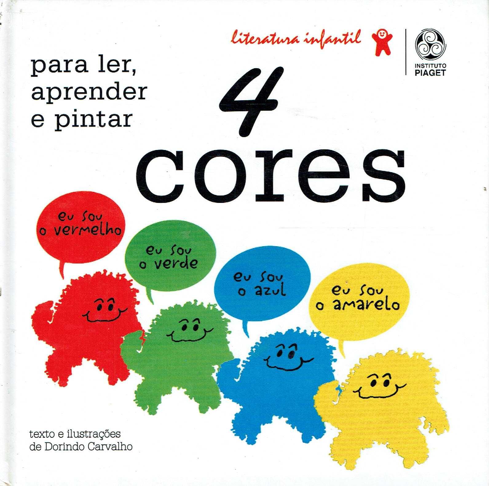 15719

4 Cores Para Ler, Aprender e Pintar
de Dorindo Carvalho