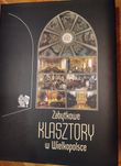 Zabytkowe klasztory w Wielkopolsce Album