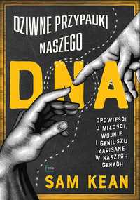 Dziwne przypadki naszego DNA
Autor: Sam Kean