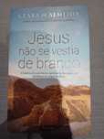 Jesus não se vestia de branco • Clara de Almeida