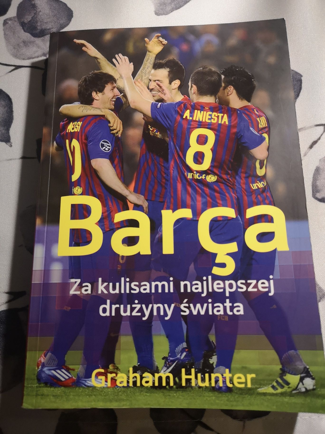 Barca Za kulisami najlepszej drużyny świata.