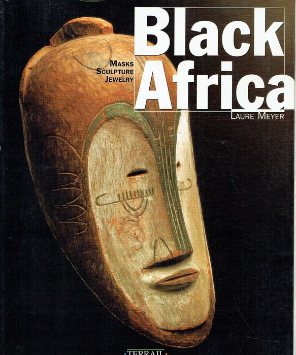 13491

Black Africa: Masks Sculpture Jewelry
de Laure Meyer