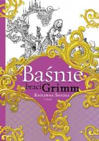 Baśnie braci Grimm. Królewna Śnieżka i inne - Jakub Grimm, Wilhelm Gr