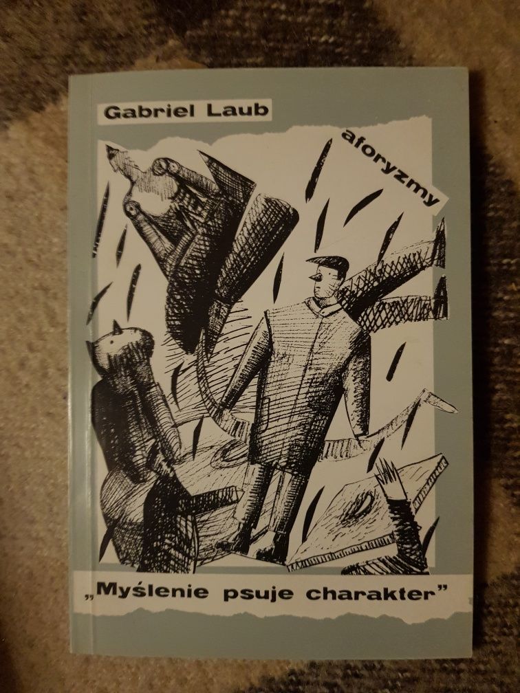 Gabriel Laub Myślenie psuje charakter Aforyzmy Wrocław 1993