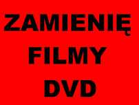 Filmy DVD zamienię na inne tytuły
